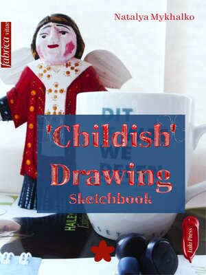 cover image of 'Childish' Drawing. Sketchbook